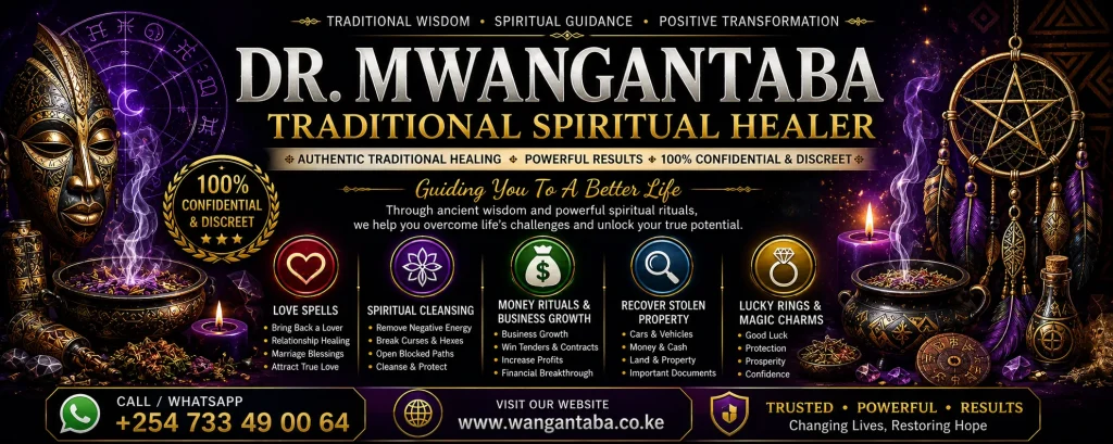 Spiritual Healing (Mganga wa Kienyeji, Maganga Hodari, Mganga wa Mapenzi) in (Kutoka) Nyeri Kenya | Dr Mwangantaba +254733490064